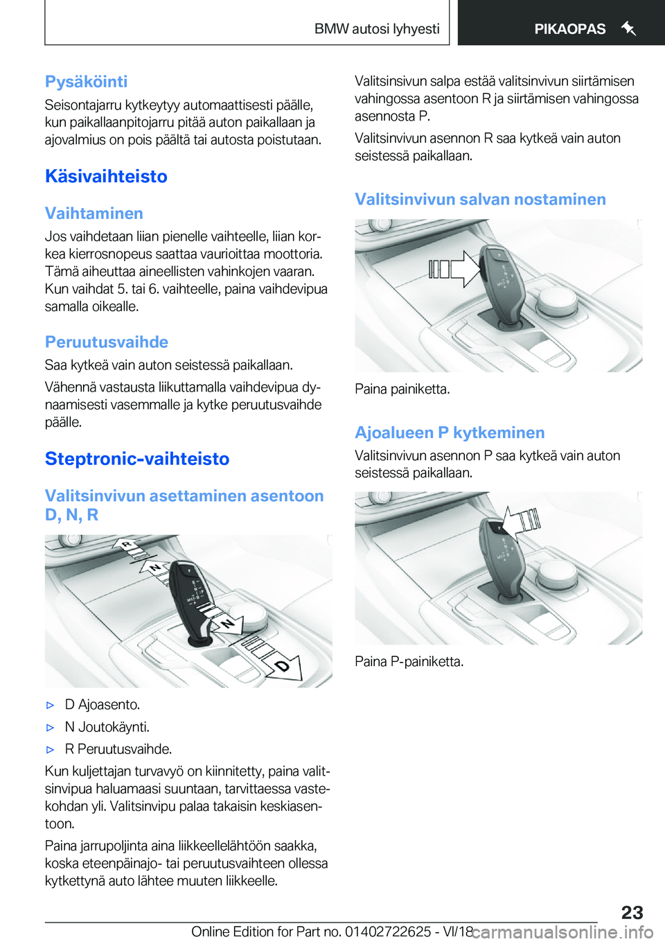 BMW 5 SERIES 2019  Omistajan Käsikirja (in Finnish) �P�y�s�