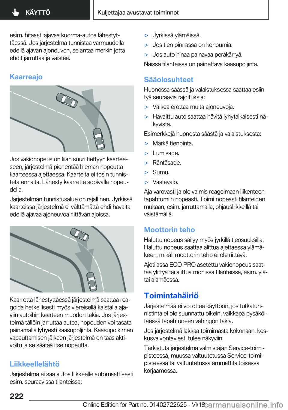 BMW 5 SERIES 2019  Omistajan Käsikirja (in Finnish) �e�s�i�m�.��h�i�t�a�a�s�t�i��a�j�a�v�a�a��k�u�o�r�m�a�-�a�u�t�o�a��l�