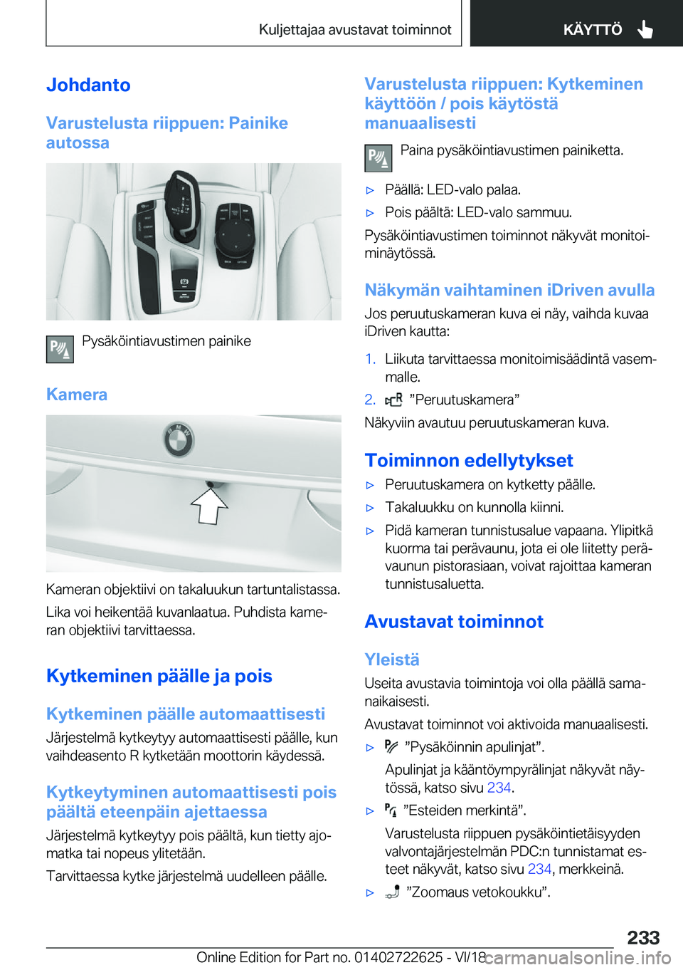 BMW 5 SERIES 2019  Omistajan Käsikirja (in Finnish) �J�o�h�d�a�n�t�o
�V�a�r�u�s�t�e�l�u�s�t�a��r�i�i�p�p�u�e�n�:��P�a�i�n�i�k�e
�a�u�t�o�s�s�a
�P�y�s�
