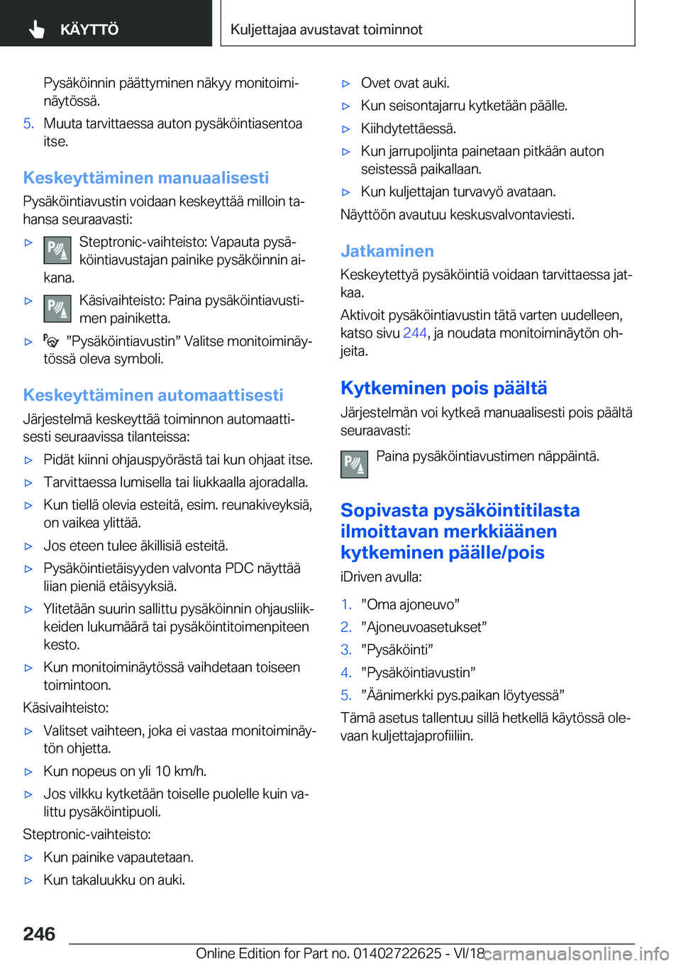 BMW 5 SERIES 2019  Omistajan Käsikirja (in Finnish) �P�y�s�