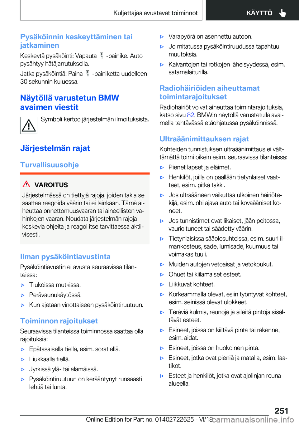 BMW 5 SERIES 2019  Omistajan Käsikirja (in Finnish) �P�y�s�