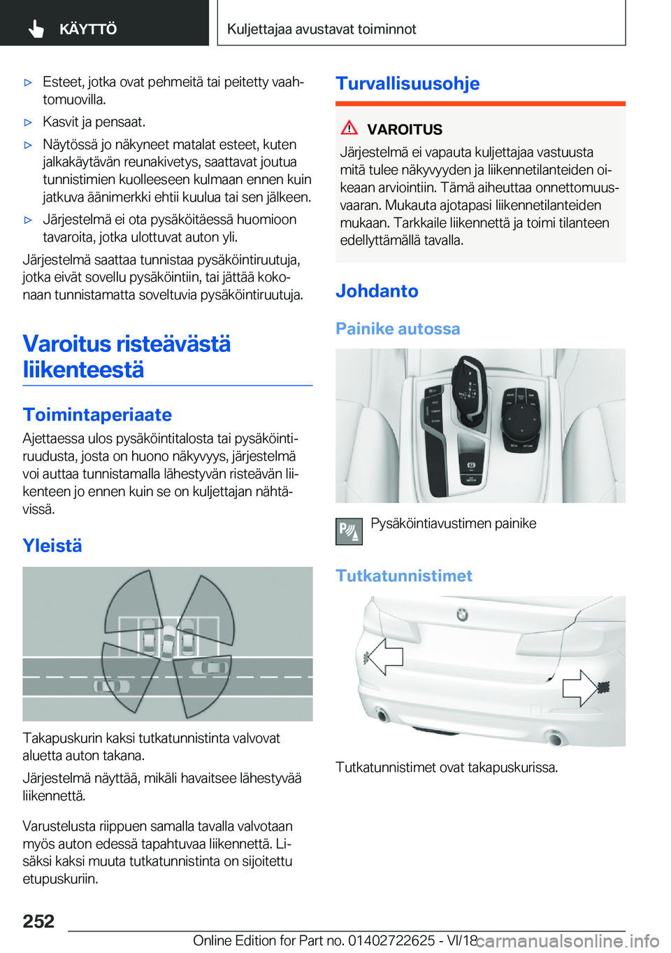 BMW 5 SERIES 2019  Omistajan Käsikirja (in Finnish) 'x�E�s�t�e�e�t�,��j�o�t�k�a��o�v�a�t��p�e�h�m�e�i�t�