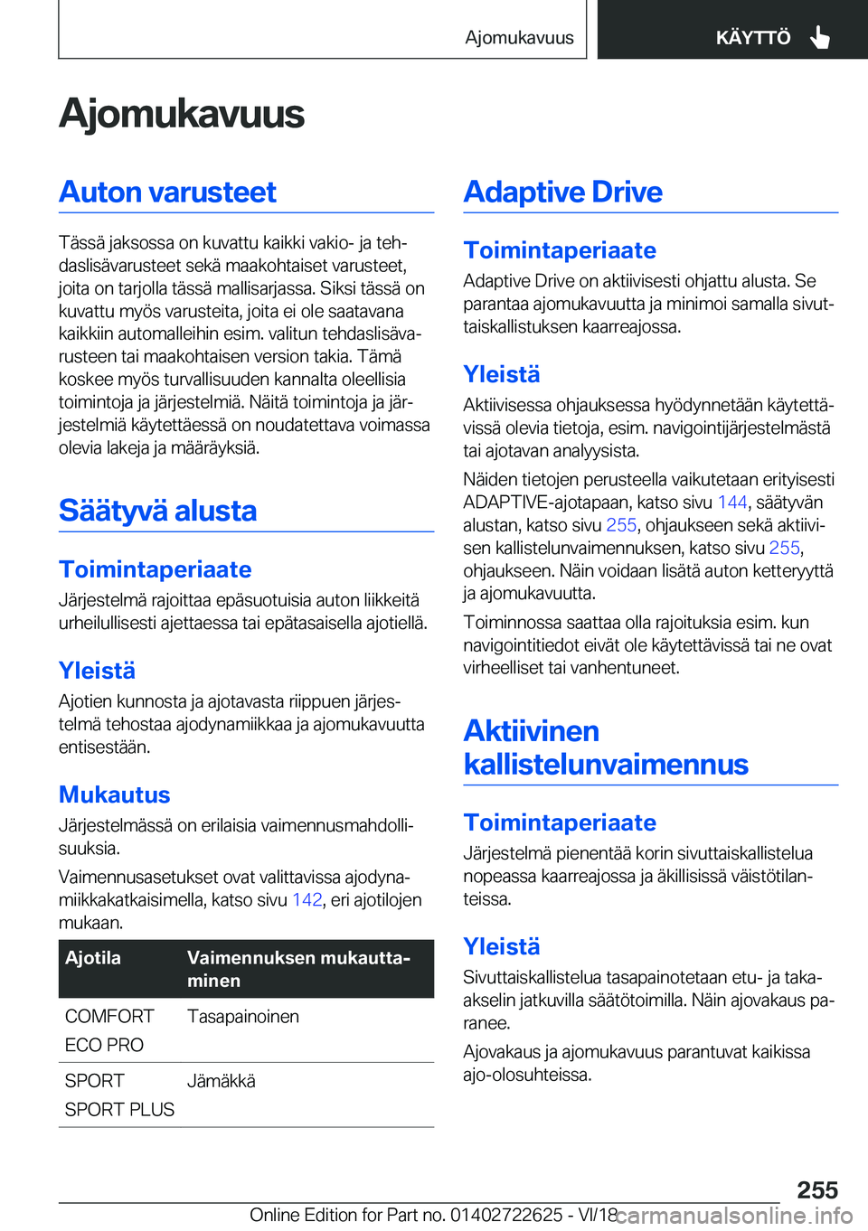 BMW 5 SERIES 2019  Omistajan Käsikirja (in Finnish) �A�j�o�m�u�k�a�v�u�u�s�A�u�t�o�n��v�a�r�u�s�t�e�e�t
�T�