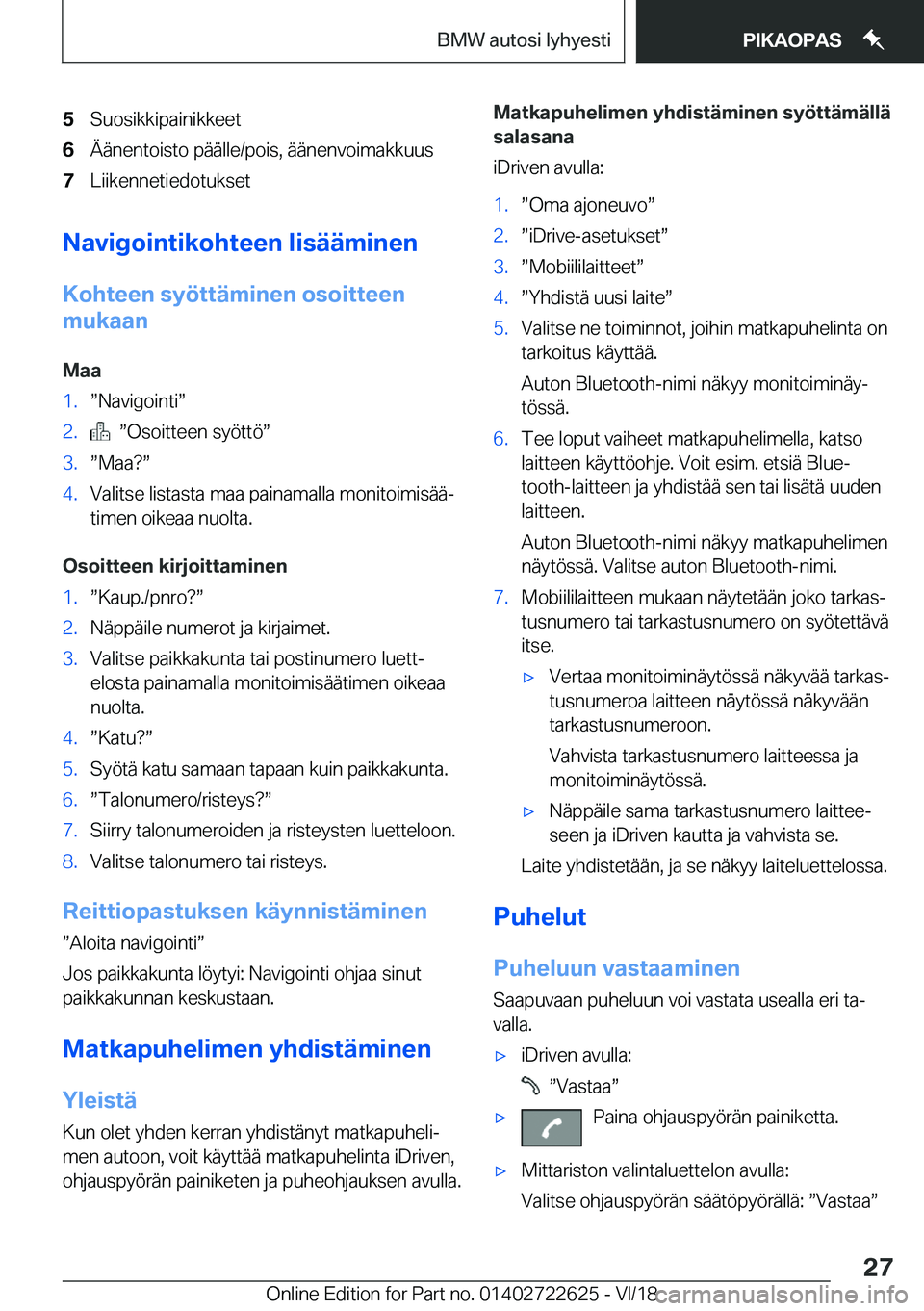 BMW 5 SERIES 2019  Omistajan Käsikirja (in Finnish) �5�S�u�o�s�i�k�k�i�p�a�i�n�i�k�k�e�e�t�6�
