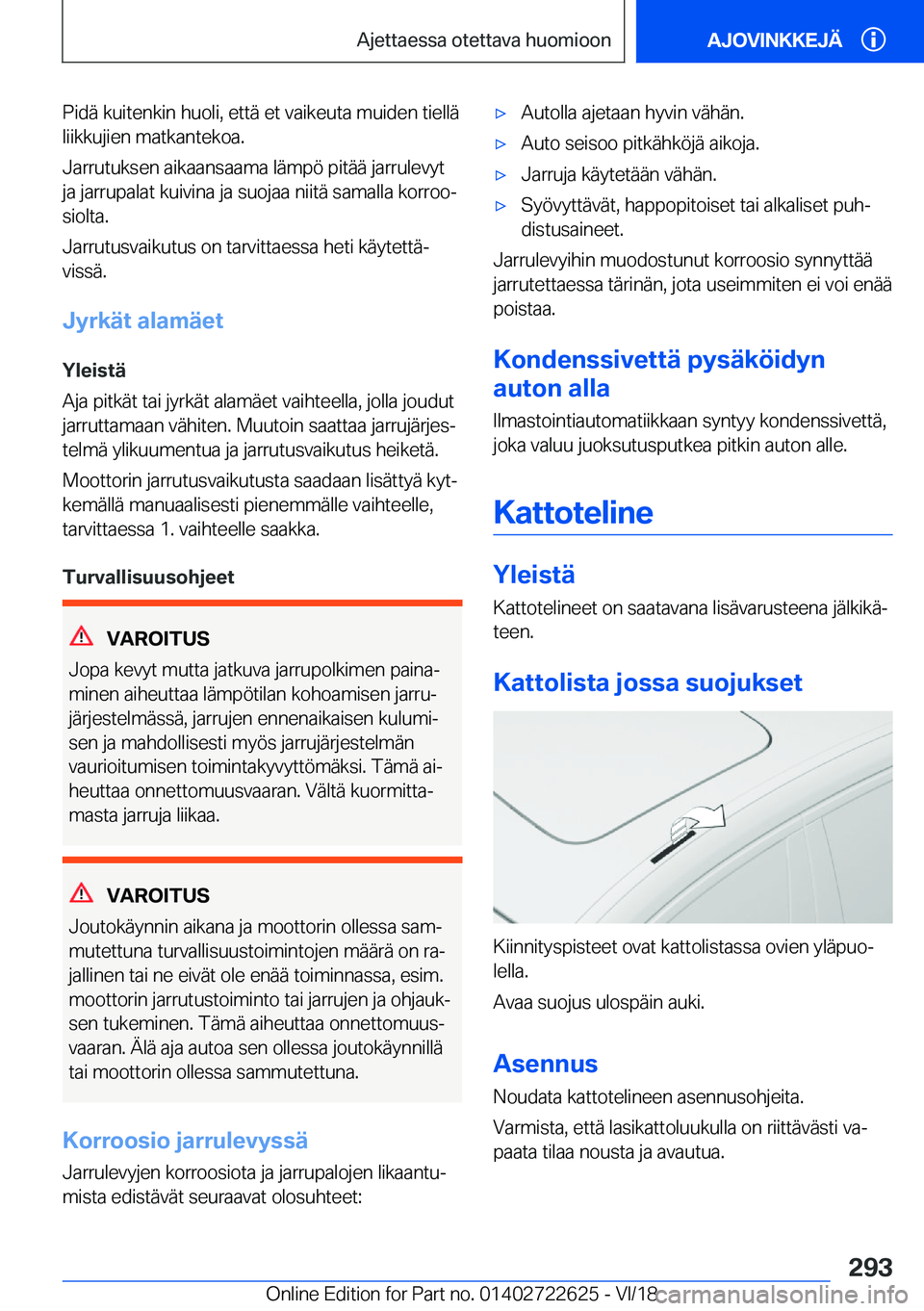 BMW 5 SERIES 2019  Omistajan Käsikirja (in Finnish) �P�i�d�
