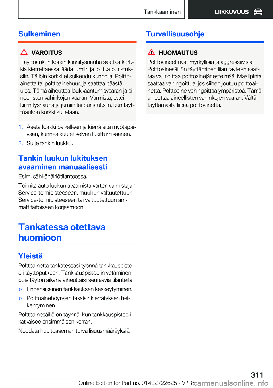 BMW 5 SERIES 2019  Omistajan Käsikirja (in Finnish) �S�u�l�k�e�m�i�n�e�n
�V�A�R�O�I�T�U�S
�T�