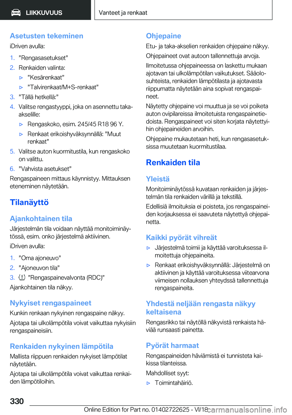 BMW 5 SERIES 2019  Omistajan Käsikirja (in Finnish) �A�s�e�t�u�s�t�e�n��t�e�k�e�m�i�n�e�n
�i�D�r�i�v�e�n��a�v�u�l�l�a�:�1�.w�R�e�n�g�a�s�a�s�e�t�u�k�s�e�tw�2�.�R�e�n�k�a�i�d�e�n��v�a�l�i�n�t�a�:'xw�K�e�s�