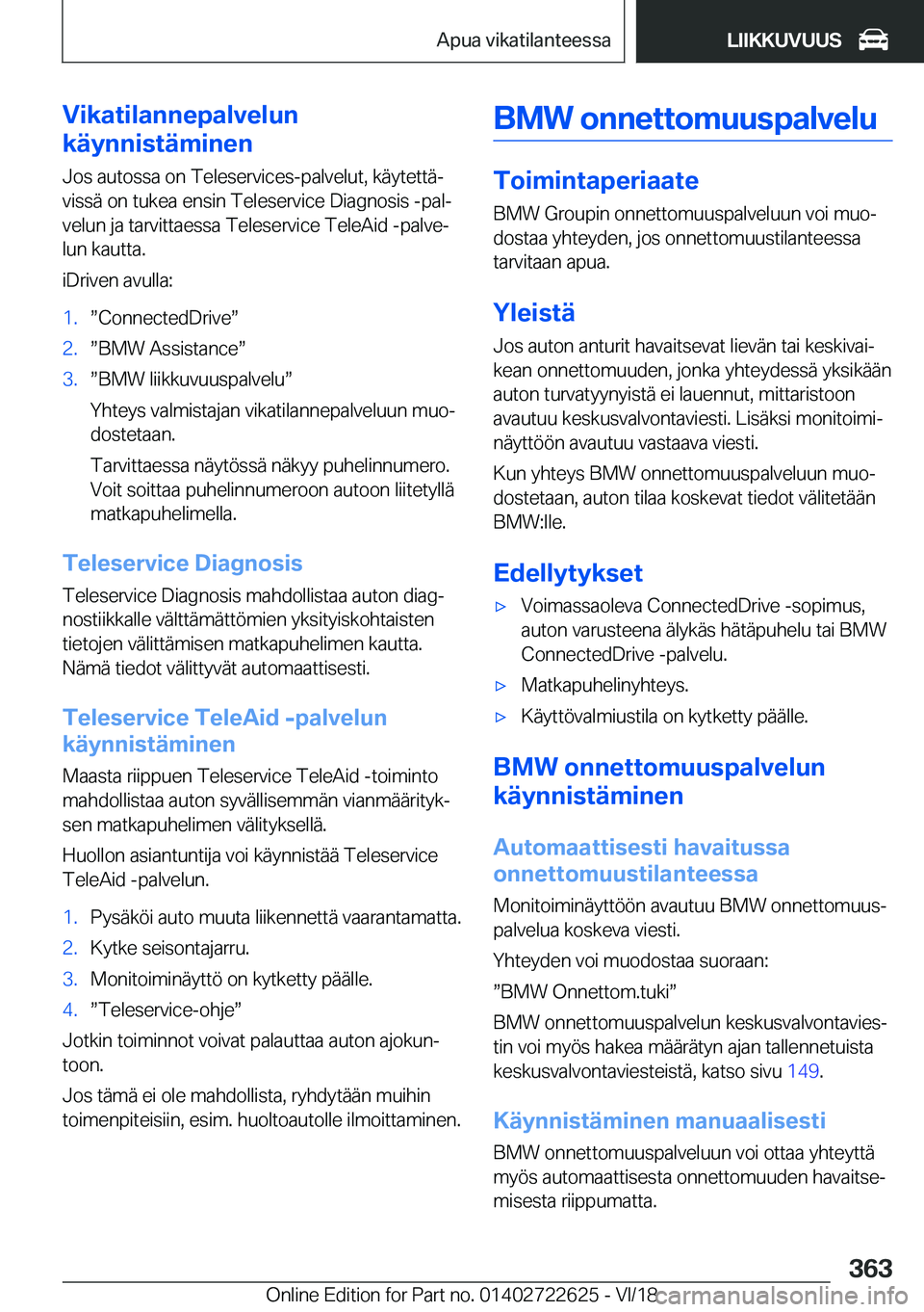 BMW 5 SERIES 2019  Omistajan Käsikirja (in Finnish) �V�i�k�a�t�i�l�a�n�n�e�p�a�l�v�e�l�u�n
�k�