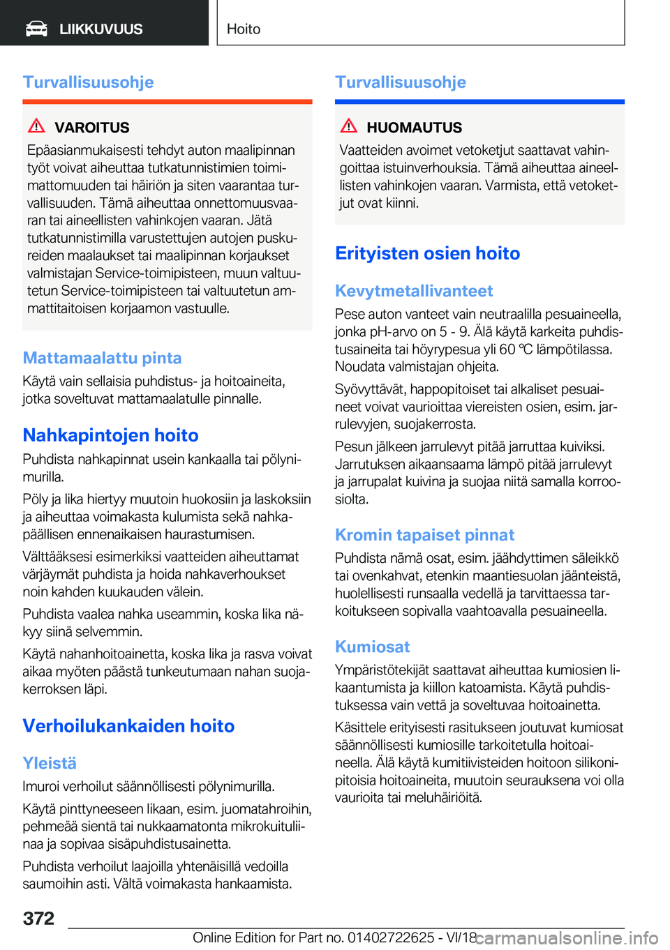 BMW 5 SERIES 2019  Omistajan Käsikirja (in Finnish) �T�u�r�v�a�l�l�i�s�u�u�s�o�h�j�e
�V�A�R�O�I�T�U�S
�E�p�