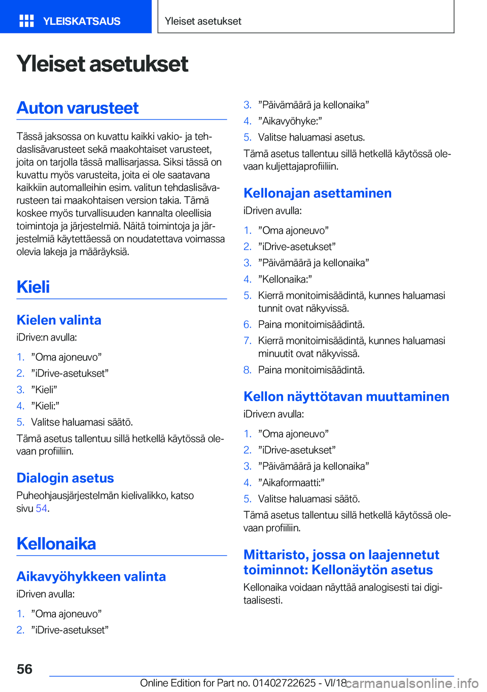 BMW 5 SERIES 2019  Omistajan Käsikirja (in Finnish) �Y�l�e�i�s�e�t��a�s�e�t�u�k�s�e�t�A�u�t�o�n��v�a�r�u�s�t�e�e�t
�T�