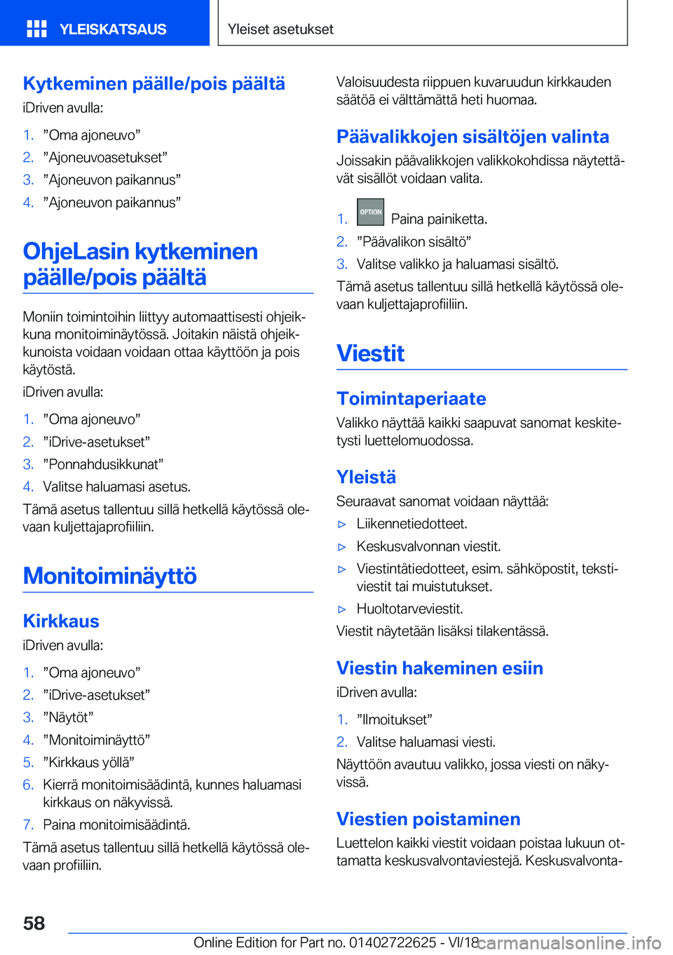 BMW 5 SERIES 2019  Omistajan Käsikirja (in Finnish) �K�y�t�k�e�m�i�n�e�n��p�