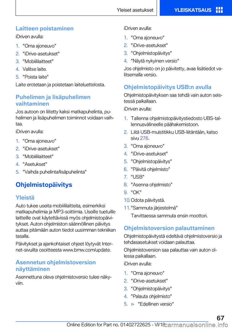 BMW 5 SERIES 2019  Omistajan Käsikirja (in Finnish) �L�a�i�t�t�e�e�n��p�o�i�s�t�a�m�i�n�e�n
�i�D�r�i�v�e�n��a�v�u�l�l�a�:�1�.w�O�m�a��a�j�o�n�e�u�v�ow�2�.w�i�D�r�i�v�e�-�a�s�e�t�u�k�s�e�tw�3�.w�M�o�b�i�i�l�i�l�a�i�t�t�e�e�tw�4�.�V�a�l�i�t�s�e�
