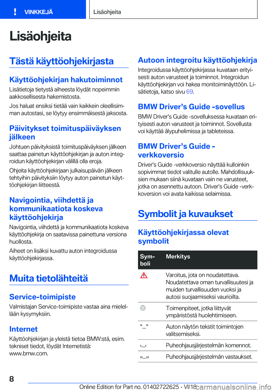 BMW 5 SERIES 2019  Omistajan Käsikirja (in Finnish) �L�i�s�