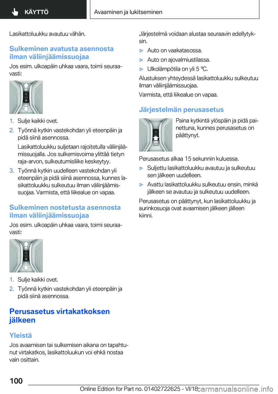 BMW 5 SERIES 2019  Omistajan Käsikirja (in Finnish) �L�a�s�i�k�a�t�t�o�l�u�u�k�k�u��a�v�a�u�t�u�u��v�