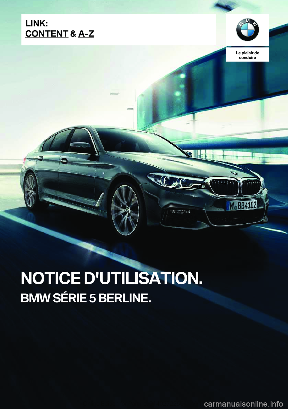 BMW 5 SERIES 2019  Notices Demploi (in French) �L�e��p�l�a�i�s�i�r��d�e�c�o�n�d�u�i�r�e
�N�O�T�I�C�E��D�'�U�T�I�L�I�S�A�T�I�O�N�.
�B�M�W��S�É�R�I�E��5��B�E�R�L�I�N�E�.�L�I�N�K�:
�C�O�N�T�E�N�T��&��A�-�Z�O�n�l�i�n�e��E�d�i�t�i�o�n��f