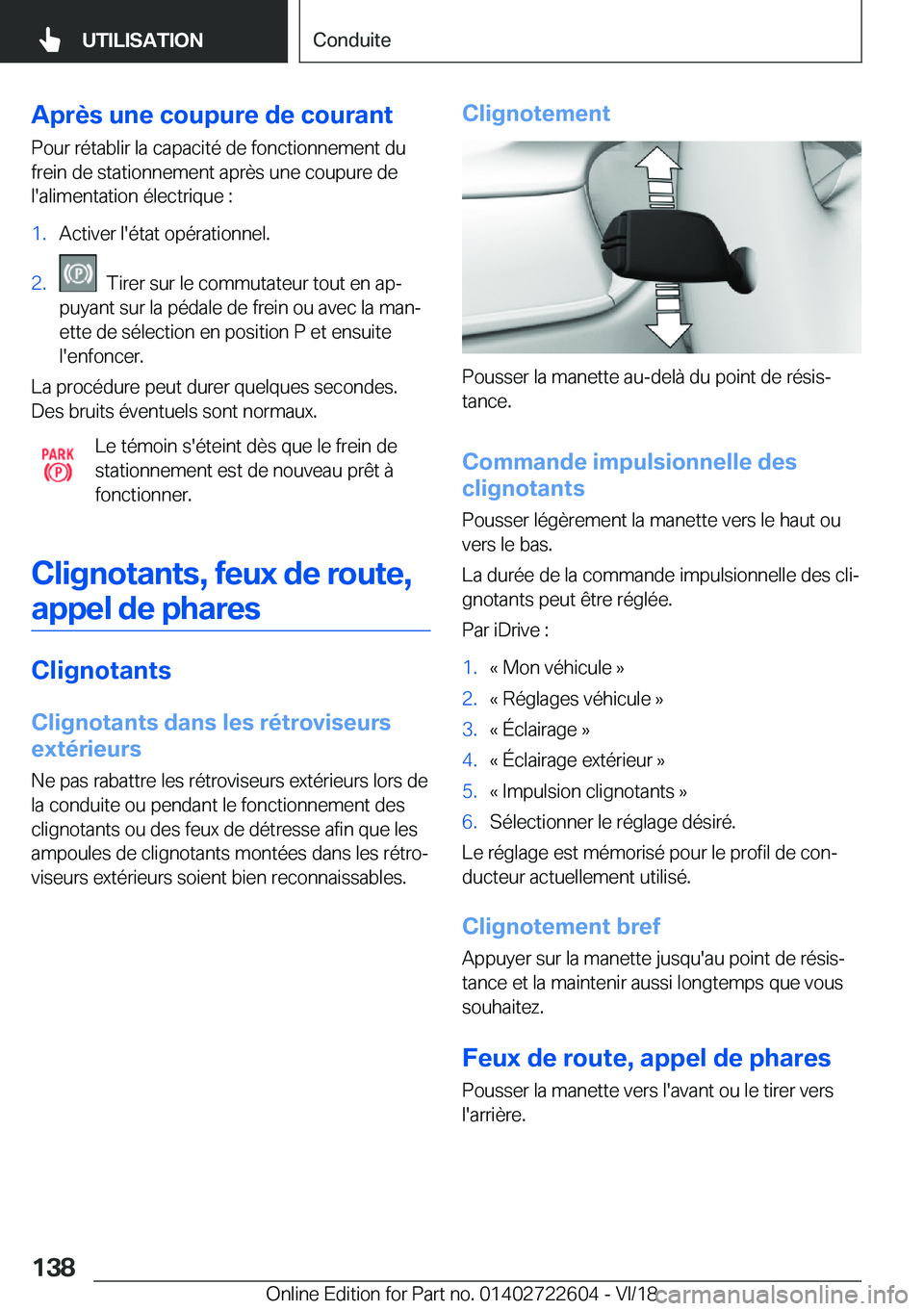 BMW 5 SERIES 2019  Notices Demploi (in French) �A�p�r�è�s��u�n�e��c�o�u�p�u�r�e��d�e��c�o�u�r�a�n�t
�P�o�u�r��r�é�t�a�b�l�i�r��l�a��c�a�p�a�c�i�t�é��d�e��f�o�n�c�t�i�o�n�n�e�m�e�n�t��d�u
�f�r�e�i�n��d�e��s�t�a�t�i�o�n�n�e�m�e�n�t��