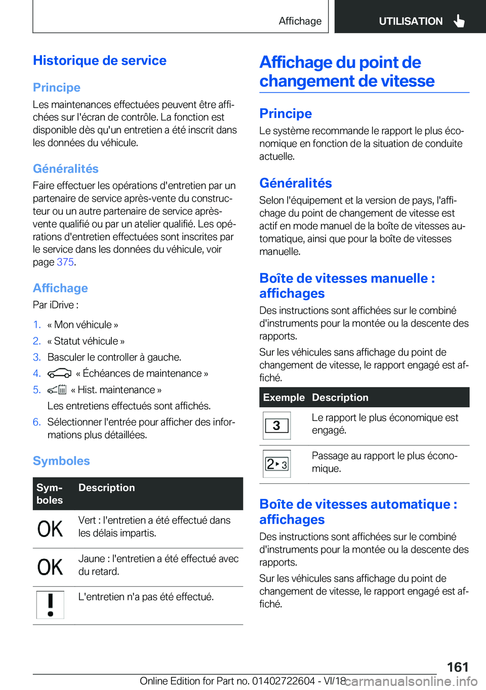BMW 5 SERIES 2019  Notices Demploi (in French) �H�i�s�t�o�r�i�q�u�e��d�e��s�e�r�v�i�c�e
�P�r�i�n�c�i�p�e �L�e�s��m�a�i�n�t�e�n�a�n�c�e�s��e�f�f�e�c�t�u�é�e�s��p�e�u�v�e�n�t��ê�t�r�e��a�f�f�ij
�c�h�é�e�s��s�u�r��l�'�é�c�r�a�n��d�