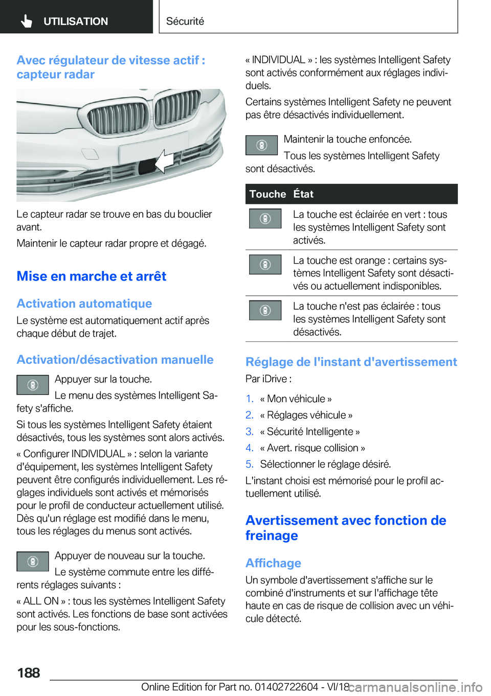 BMW 5 SERIES 2019  Notices Demploi (in French) �A�v�e�c��r�é�g�u�l�a�t�e�u�r��d�e��v�i�t�e�s�s�e��a�c�t�i�f��:
�c�a�p�t�e�u�r��r�a�d�a�r
�L�e��c�a�p�t�e�u�r��r�a�d�a�r��s�e��t�r�o�u�v�e��e�n��b�a�s��d�u��b�o�u�c�l�i�e�r
�a�v�a�n�t�.
