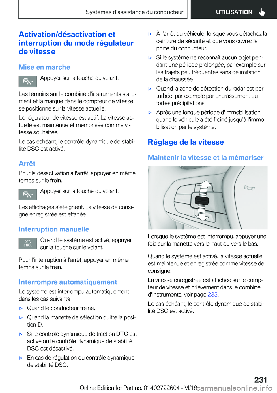 BMW 5 SERIES 2019  Notices Demploi (in French) �A�c�t�i�v�a�t�i�o�n�/�d�é�s�a�c�t�i�v�a�t�i�o�n��e�t
�i�n�t�e�r�r�u�p�t�i�o�n��d�u��m�o�d�e��r�é�g�u�l�a�t�e�u�r
�d�e��v�i�t�e�s�s�e
�M�i�s�e��e�n��m�a�r�c�h�e �A�p�p�u�y�e�r��s�u�r��l�a�