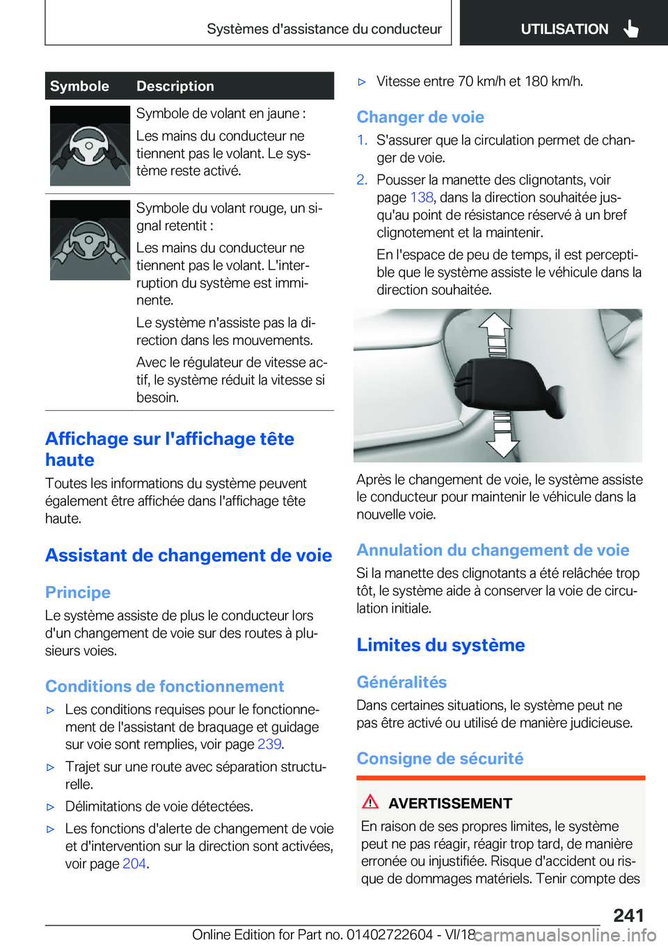 BMW 5 SERIES 2019  Notices Demploi (in French) �S�y�m�b�o�l�e�D�e�s�c�r�i�p�t�i�o�n�S�y�m�b�o�l�e��d�e��v�o�l�a�n�t��e�n��j�a�u�n�e��:
�L�e�s��m�a�i�n�s��d�u��c�o�n�d�u�c�t�e�u�r��n�e
�t�i�e�n�n�e�n�t��p�a�s��l�e��v�o�l�a�n�t�.��L�e�