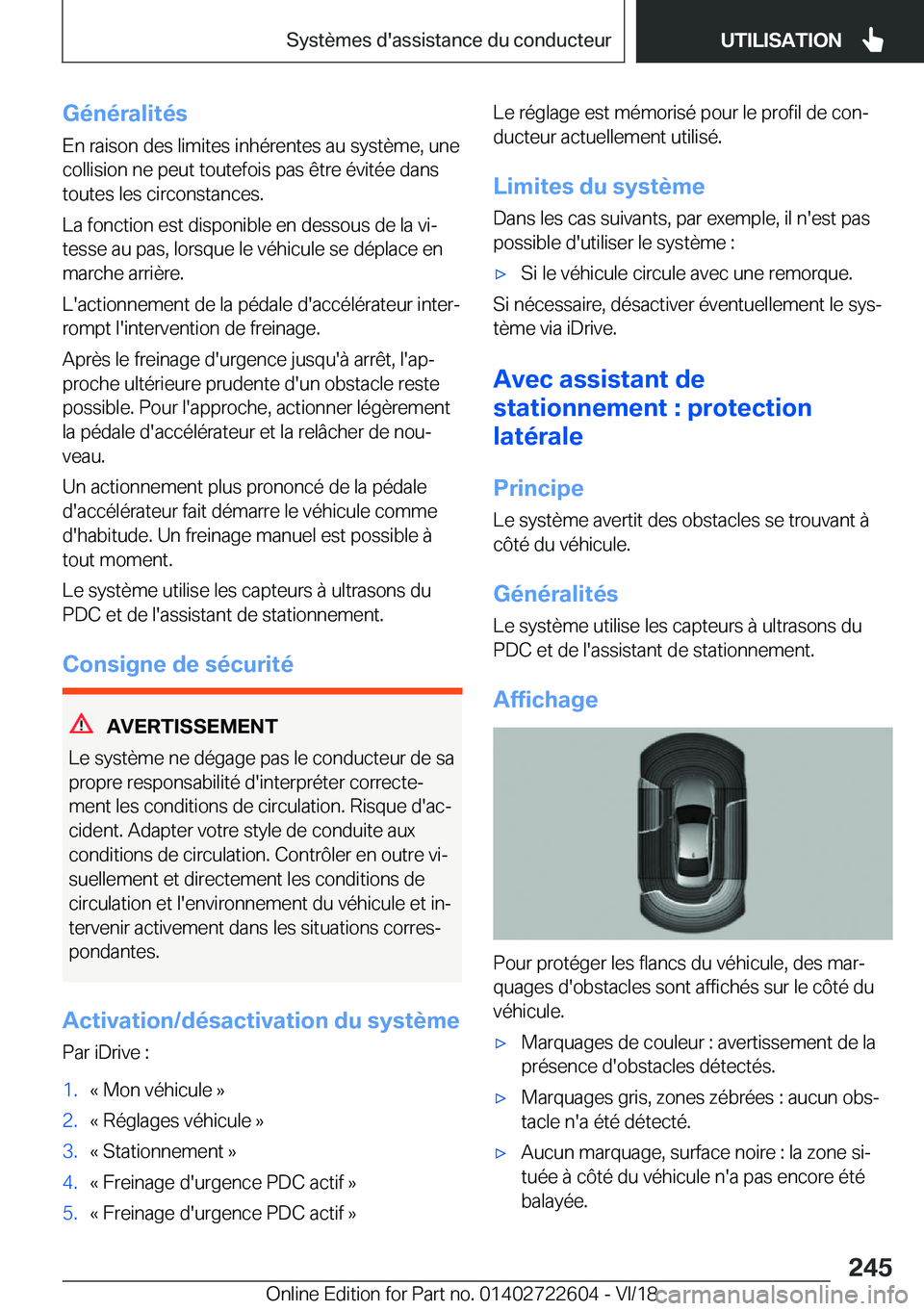 BMW 5 SERIES 2019  Notices Demploi (in French) �G�é�n�é�r�a�l�i�t�é�s
�E�n��r�a�i�s�o�n��d�e�s��l�i�m�i�t�e�s��i�n�h�é�r�e�n�t�e�s��a�u��s�y�s�t�è�m�e�,��u�n�e �c�o�l�l�i�s�i�o�n��n�e��p�e�u�t��t�o�u�t�e�f�o�i�s��p�a�s��ê�t�r�e�