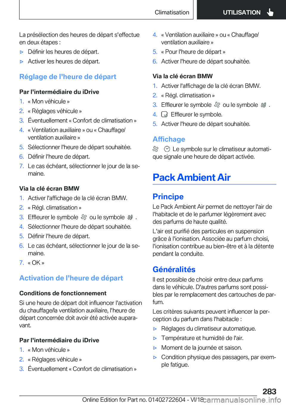 BMW 5 SERIES 2019  Notices Demploi (in French) �L�a��p�r�é�s�é�l�e�c�t�i�o�n��d�e�s��h�e�u�r�e�s��d�e��d�é�p�a�r�t��s�'�e�f�f�e�c�t�u�e
�e�n��d�e�u�x��é�t�a�p�e�s��:'x�D�é�f�i�n�i�r��l�e�s��h�e�u�r�e�s��d�e��d�é�p�a�r�t�