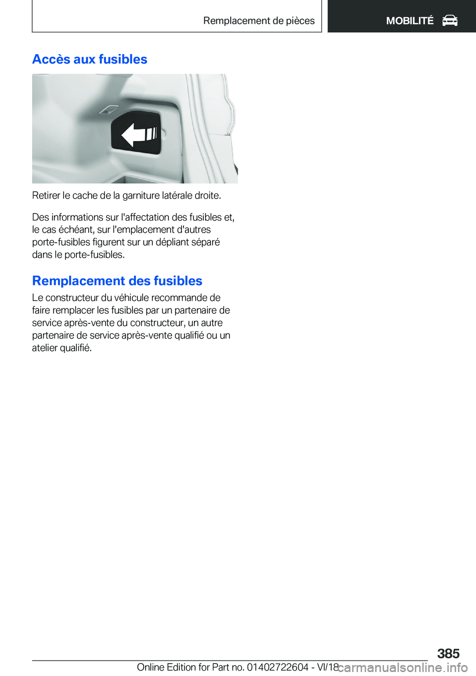 BMW 5 SERIES 2019  Notices Demploi (in French) �A�c�c�è�s��a�u�x��f�u�s�i�b�l�e�s
�R�e�t�i�r�e�r��l�e��c�a�c�h�e��d�e��l�a��g�a�r�n�i�t�u�r�e��l�a�t�é�r�a�l�e��d�r�o�i�t�e�.�D�e�s��i�n�f�o�r�m�a�t�i�o�n�s��s�u�r��l�'�a�f�f�e�c�t�