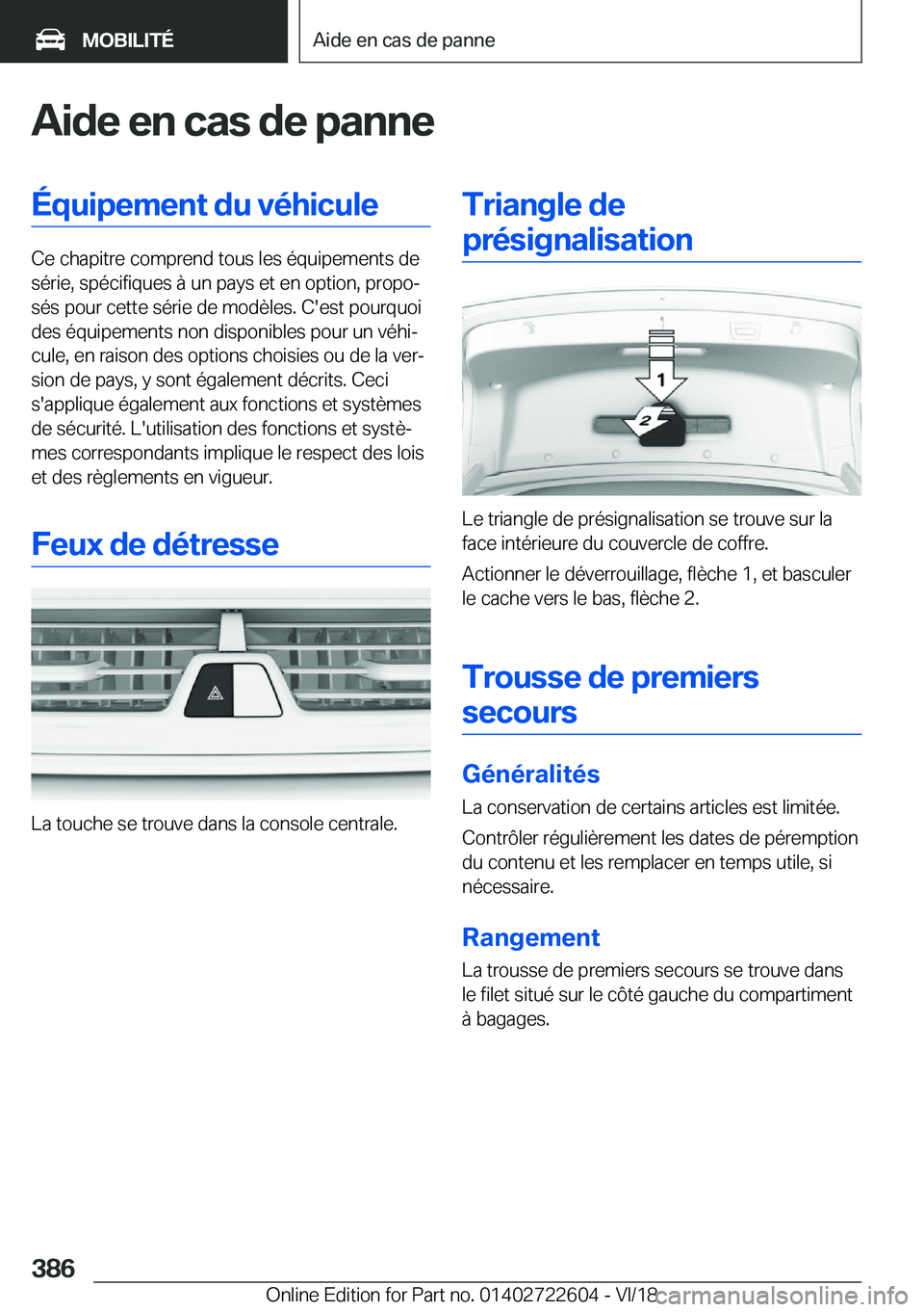 BMW 5 SERIES 2019  Notices Demploi (in French) �A�i�d�e��e�n��c�a�s��d�e��p�a�n�n�e�É�q�u�i�p�e�m�e�n�t��d�u��v�é�h�i�c�u�l�e
�C�e��c�h�a�p�i�t�r�e��c�o�m�p�r�e�n�d��t�o�u�s��l�e�s��é�q�u�i�p�e�m�e�n�t�s��d�e�s�é�r�i�e�,��s�p�é�c