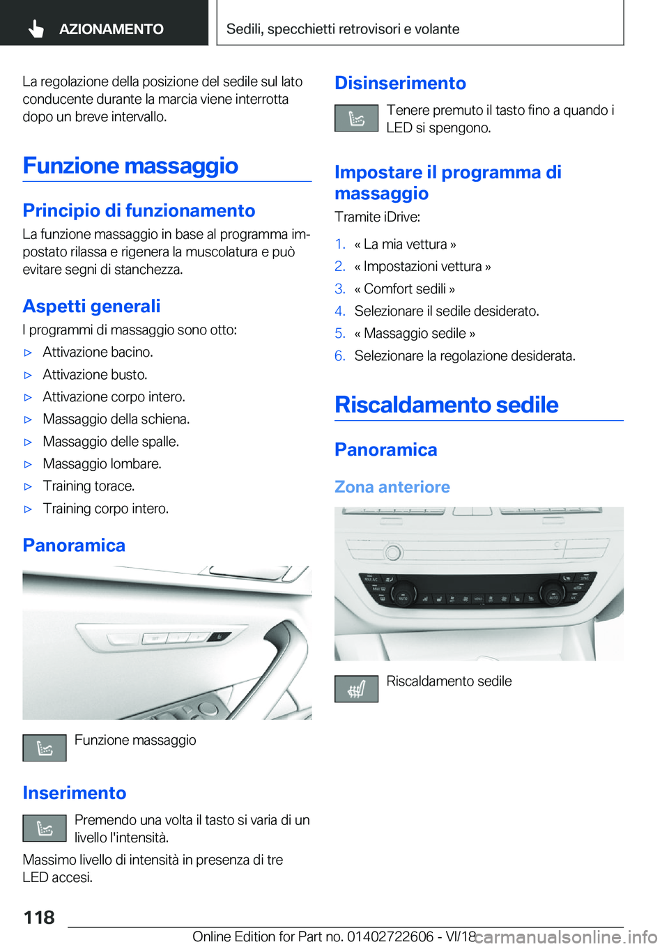 BMW 5 SERIES 2019  Libretti Di Uso E manutenzione (in Italian) �L�a��r�e�g�o�l�a�z�i�o�n�e��d�e�l�l�a��p�o�s�i�z�i�o�n�e��d�e�l��s�e�d�i�l�e��s�u�l��l�a�t�o
�c�o�n�d�u�c�e�n�t�e��d�u�r�a�n�t�e��l�a��m�a�r�c�i�a��v�i�e�n�e��i�n�t�e�r�r�o�t�t�a �d�o�p�o
