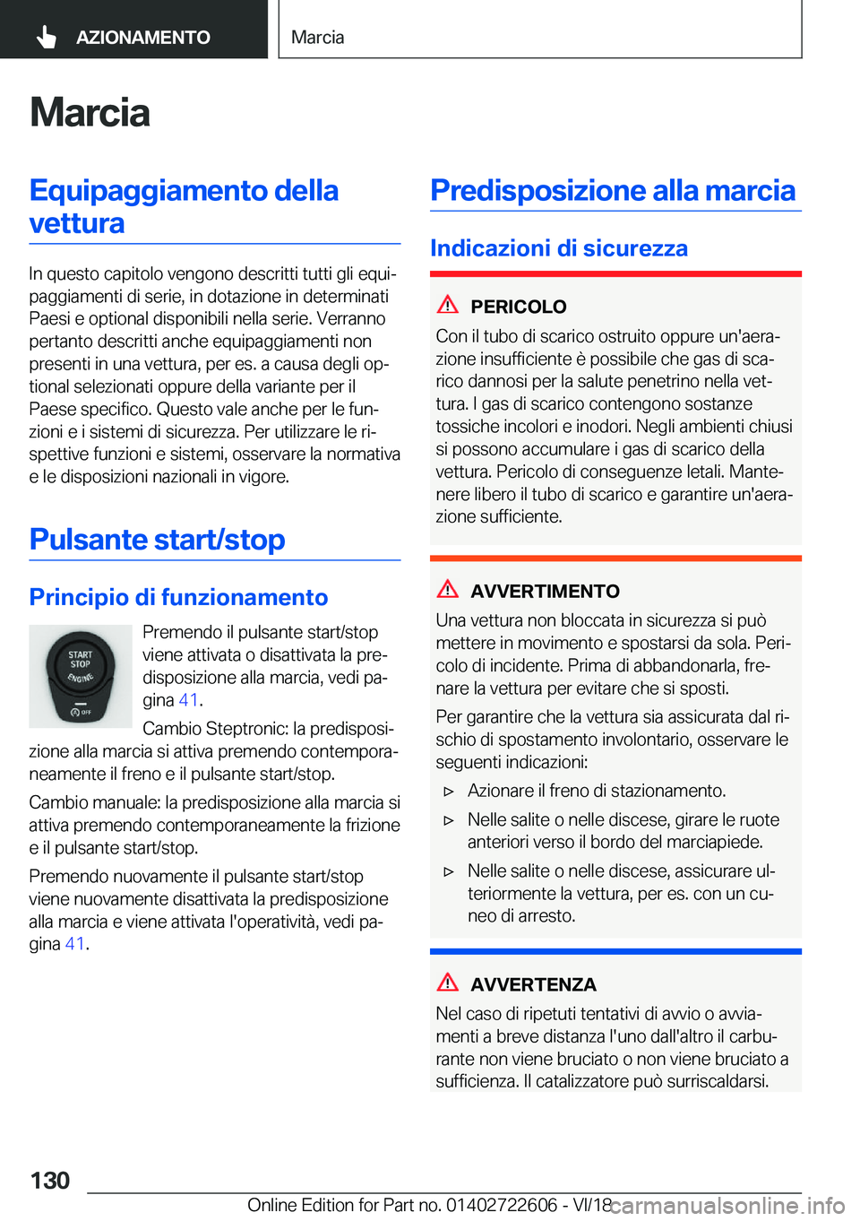 BMW 5 SERIES 2019  Libretti Di Uso E manutenzione (in Italian) �M�a�r�c�i�a�E�q�u�i�p�a�g�g�i�a�m�e�n�t�o��d�e�l�l�a�v�e�t�t�u�r�a
�I�n��q�u�e�s�t�o��c�a�p�i�t�o�l�o��v�e�n�g�o�n�o��d�e�s�c�r�i�t�t�i��t�u�t�t�i��g�l�i��e�q�u�iª
�p�a�g�g�i�a�m�e�n�t�i��