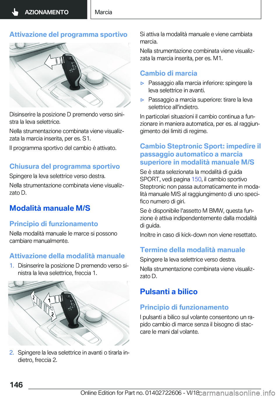 BMW 5 SERIES 2019  Libretti Di Uso E manutenzione (in Italian) �A�t�t�i�v�a�z�i�o�n�e��d�e�l��p�r�o�g�r�a�m�m�a��s�p�o�r�t�i�v�o
�D�i�s�i�n�s�e�r�i�r�e��l�a��p�o�s�i�z�i�o�n�e��D��p�r�e�m�e�n�d�o��v�e�r�s�o��s�i�n�iª�s�t�r�a��l�a��l�e�v�a��s�e�l�e�t