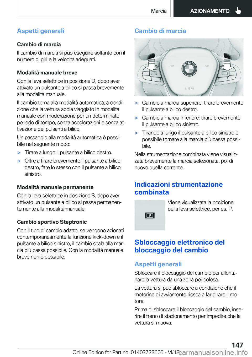 BMW 5 SERIES 2019  Libretti Di Uso E manutenzione (in Italian) �A�s�p�e�t�t�i��g�e�n�e�r�a�l�i
�C�a�m�b�i�o��d�i��m�a�r�c�i�a
�I�l��c�a�m�b�i�o��d�i��m�a�r�c�i�a��s�i��p�u�