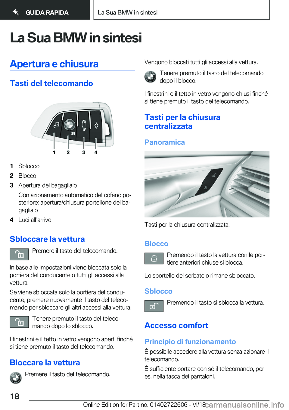 BMW 5 SERIES 2019  Libretti Di Uso E manutenzione (in Italian) �L�a��S�u�a��B�M�W��i�n��s�i�n�t�e�s�i�A�p�e�r�t�u�r�a��e��c�h�i�u�s�u�r�a
�T�a�s�t�i��d�e�l��t�e�l�e�c�o�m�a�n�d�o
�1�S�b�l�o�c�c�o�2�B�l�o�c�c�o�3�A�p�e�r�t�u�r�a��d�e�l��b�a�g�a�g�l�i�a�i