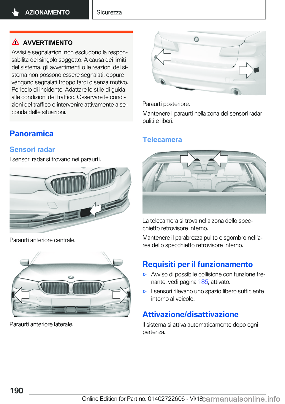 BMW 5 SERIES 2019  Libretti Di Uso E manutenzione (in Italian) �A�V�V�E�R�T�I�M�E�N�T�O
�A�v�v�i�s�i��e��s�e�g�n�a�l�a�z�i�o�n�i��n�o�n��e�s�c�l�u�d�o�n�o��l�a��r�e�s�p�o�nª
�s�a�b�i�l�i�t�