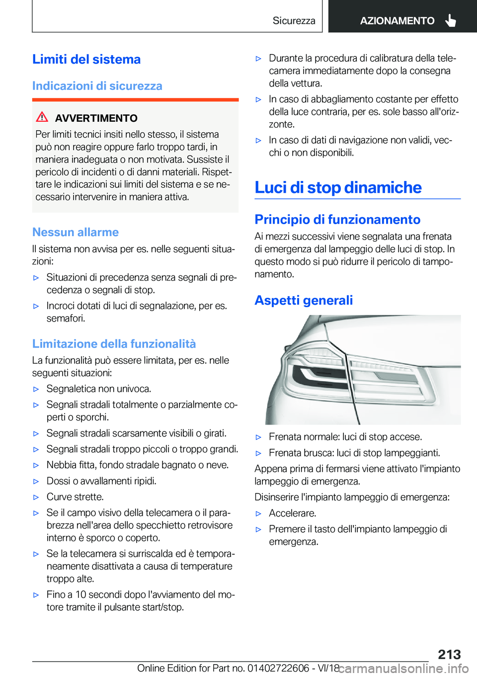 BMW 5 SERIES 2019  Libretti Di Uso E manutenzione (in Italian) �L�i�m�i�t�i��d�e�l��s�i�s�t�e�m�a�I�n�d�i�c�a�z�i�o�n�i��d�i��s�i�c�u�r�e�z�z�a
�A�V�V�E�R�T�I�M�E�N�T�O
�P�e�r��l�i�m�i�t�i��t�e�c�n�i�c�i��i�n�s�i�t�i��n�e�l�l�o��s�t�e�s�s�o�,��i�l��s�i