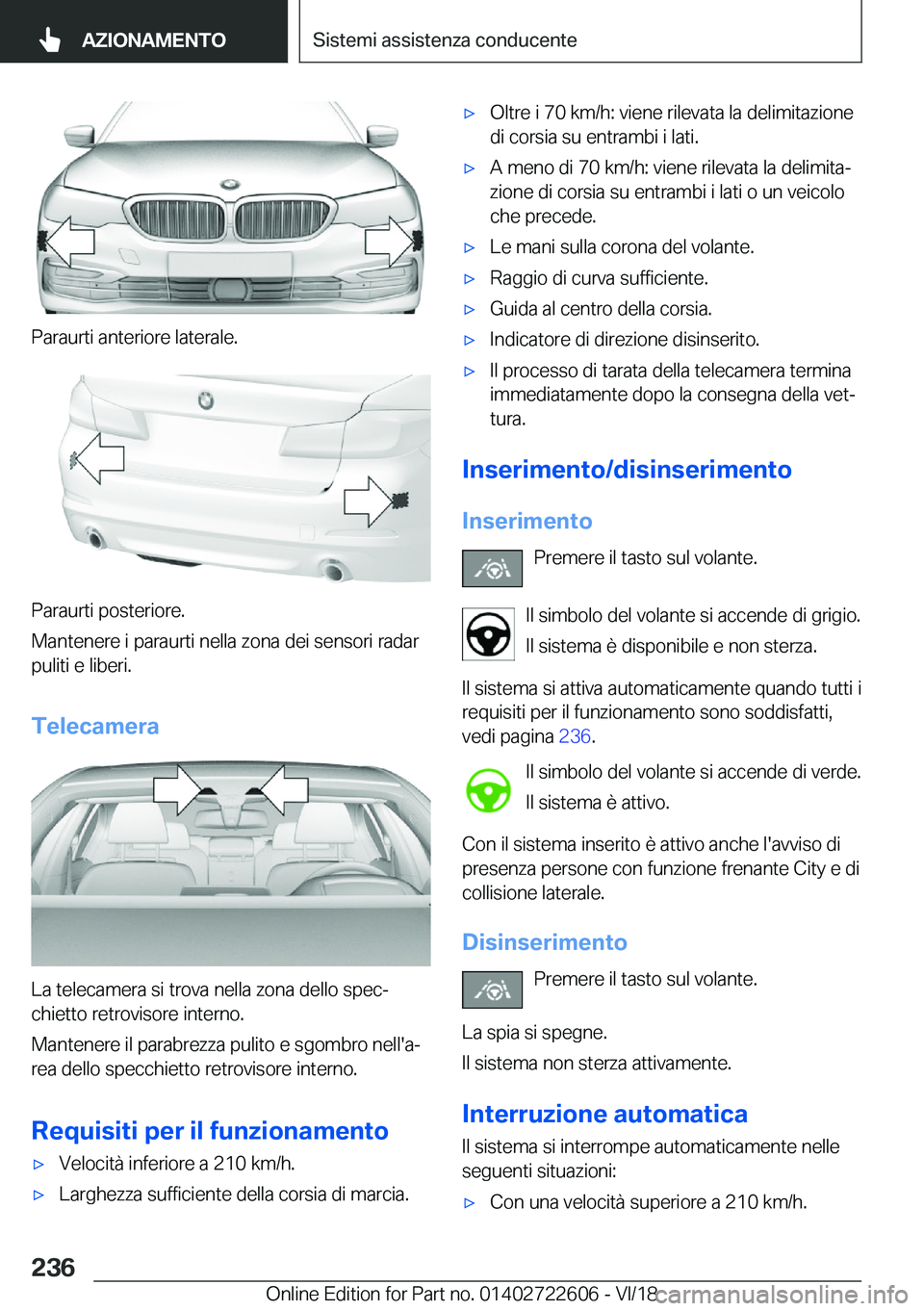 BMW 5 SERIES 2019  Libretti Di Uso E manutenzione (in Italian) �P�a�r�a�u�r�t�i��a�n�t�e�r�i�o�r�e��l�a�t�e�r�a�l�e�.
�P�a�r�a�u�r�t�i��p�o�s�t�e�r�i�o�r�e�.
�M�a�n�t�e�n�e�r�e��i��p�a�r�a�u�r�t�i��n�e�l�l�a��z�o�n�a��d�e�i��s�e�n�s�o�r�i��r�a�d�a�r �p�