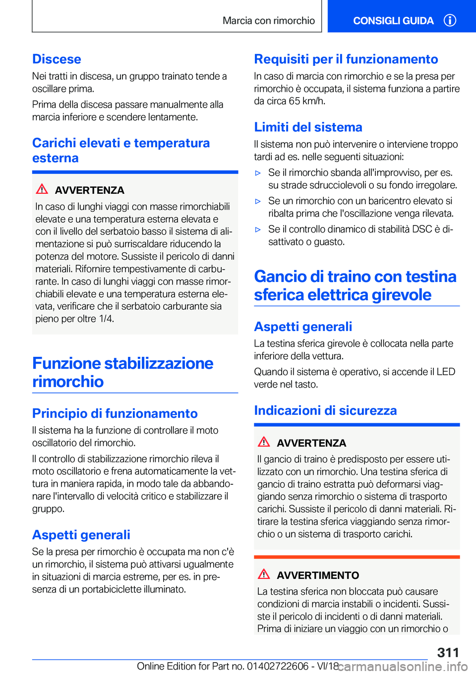 BMW 5 SERIES 2019  Libretti Di Uso E manutenzione (in Italian) �D�i�s�c�e�s�e
�N�e�i��t�r�a�t�t�i��i�n��d�i�s�c�e�s�a�,��u�n��g�r�u�p�p�o��t�r�a�i�n�a�t�o��t�e�n�d�e��a
�o�s�c�i�l�l�a�r�e��p�r�i�m�a�.
�P�r�i�m�a��d�e�l�l�a��d�i�s�c�e�s�a��p�a�s�s�a�r�
