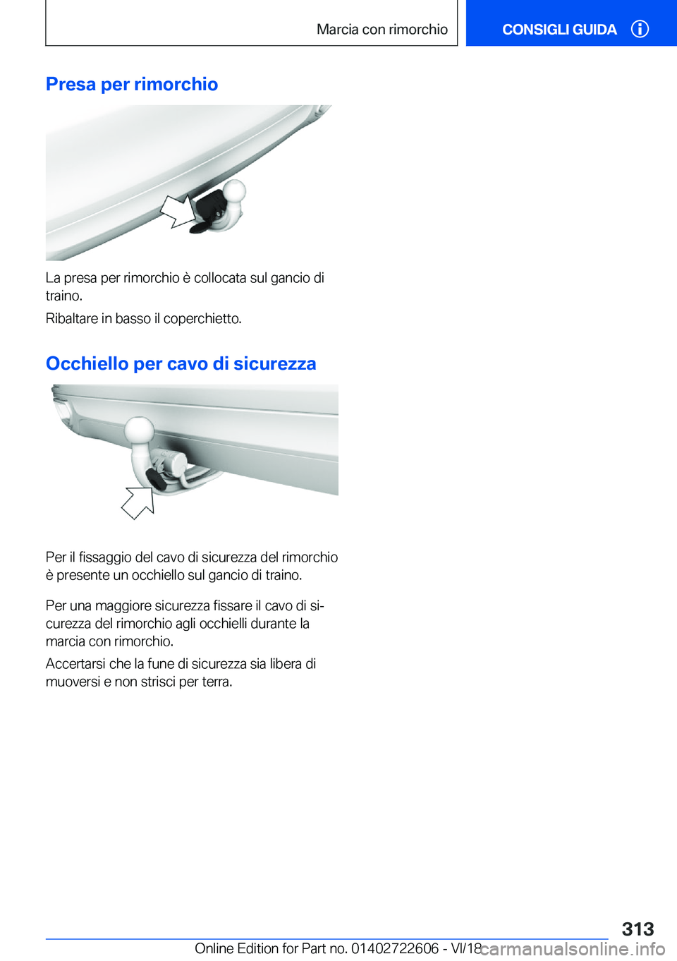 BMW 5 SERIES 2019  Libretti Di Uso E manutenzione (in Italian) �P�r�e�s�a��p�e�r��r�i�m�o�r�c�h�i�o
�L�a��p�r�e�s�a��p�e�r��r�i�m�o�r�c�h�i�o��è��c�o�l�l�o�c�a�t�a��s�u�l��g�a�n�c�i�o��d�i
�t�r�a�i�n�o�.
�R�i�b�a�l�t�a�r�e��i�n��b�a�s�s�o��i�l��c�o