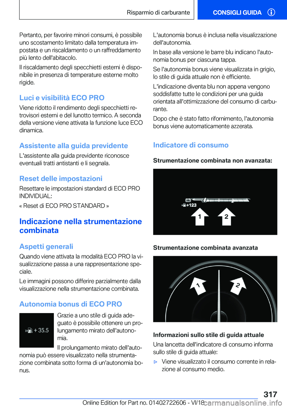 BMW 5 SERIES 2019  Libretti Di Uso E manutenzione (in Italian) �P�e�r�t�a�n�t�o�,��p�e�r��f�a�v�o�r�i�r�e��m�i�n�o�r�i��c�o�n�s�u�m�i�,��è��p�o�s�s�i�b�i�l�e�u�n�o��s�c�o�s�t�a�m�e�n�t�o��l�i�m�i�t�a�t�o��d�a�l�l�a��t�e�m�p�e�r�a�t�u�r�a��i�mª
�p�o�