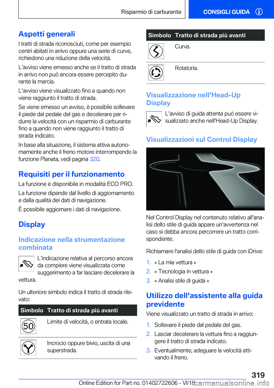 BMW 5 SERIES 2019  Libretti Di Uso E manutenzione (in Italian) �A�s�p�e�t�t�i��g�e�n�e�r�a�l�i
�I��t�r�a�t�t�i��d�i��s�t�r�a�d�a��r�i�c�o�n�o�s�c�i�u�t�i�,��c�o�m�e��p�e�r��e�s�e�m�p�i�o
�c�e�n�t�r�i��a�b�i�t�a�t�i��i�n��a�r�r�i�v�o��o�p�p�u�r�e��u�n