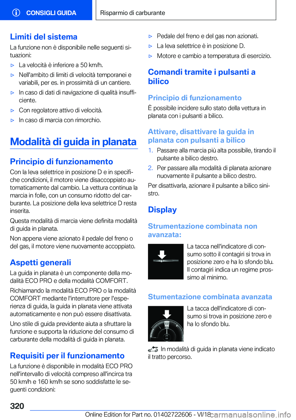 BMW 5 SERIES 2019  Libretti Di Uso E manutenzione (in Italian) �L�i�m�i�t�i��d�e�l��s�i�s�t�e�m�a�L�a��f�u�n�z�i�o�n�e��n�o�n��è��d�i�s�p�o�n�i�b�i�l�e��n�e�l�l�e��s�e�g�u�e�n�t�i��s�iª�t�u�a�z�i�o�n�i�:'x�L�a��v�e�l�o�c�i�t�