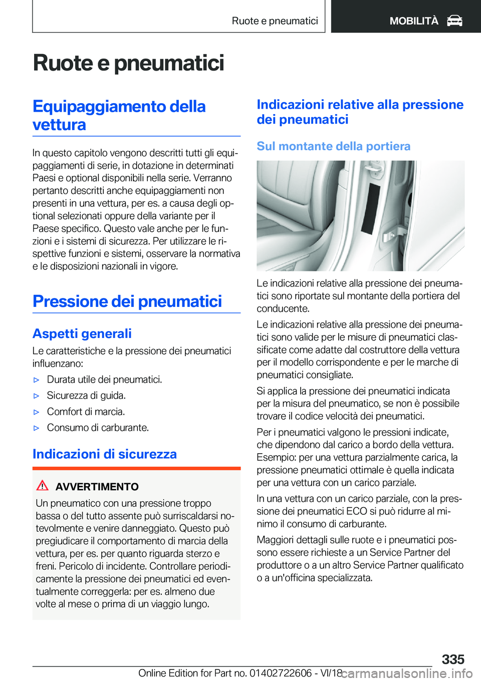 BMW 5 SERIES 2019  Libretti Di Uso E manutenzione (in Italian) �R�u�o�t�e��e��p�n�e�u�m�a�t�i�c�i�E�q�u�i�p�a�g�g�i�a�m�e�n�t�o��d�e�l�l�a�v�e�t�t�u�r�a
�I�n��q�u�e�s�t�o��c�a�p�i�t�o�l�o��v�e�n�g�o�n�o��d�e�s�c�r�i�t�t�i��t�u�t�t�i��g�l�i��e�q�u�iª
�