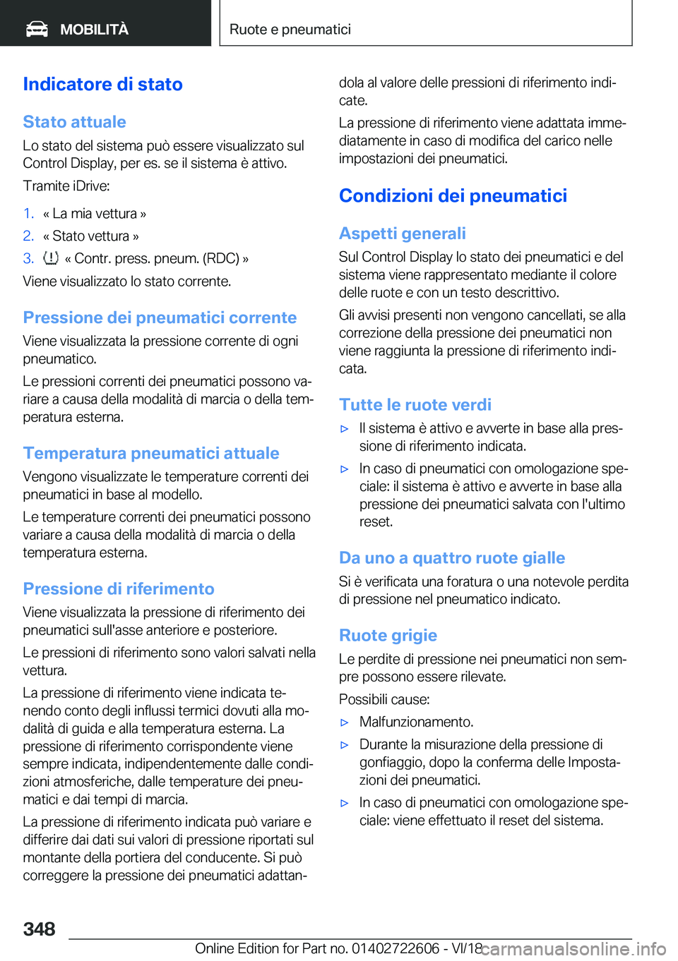 BMW 5 SERIES 2019  Libretti Di Uso E manutenzione (in Italian) �I�n�d�i�c�a�t�o�r�e��d�i��s�t�a�t�o
�S�t�a�t�o��a�t�t�u�a�l�e
�L�o��s�t�a�t�o��d�e�l��s�i�s�t�e�m�a��p�u�