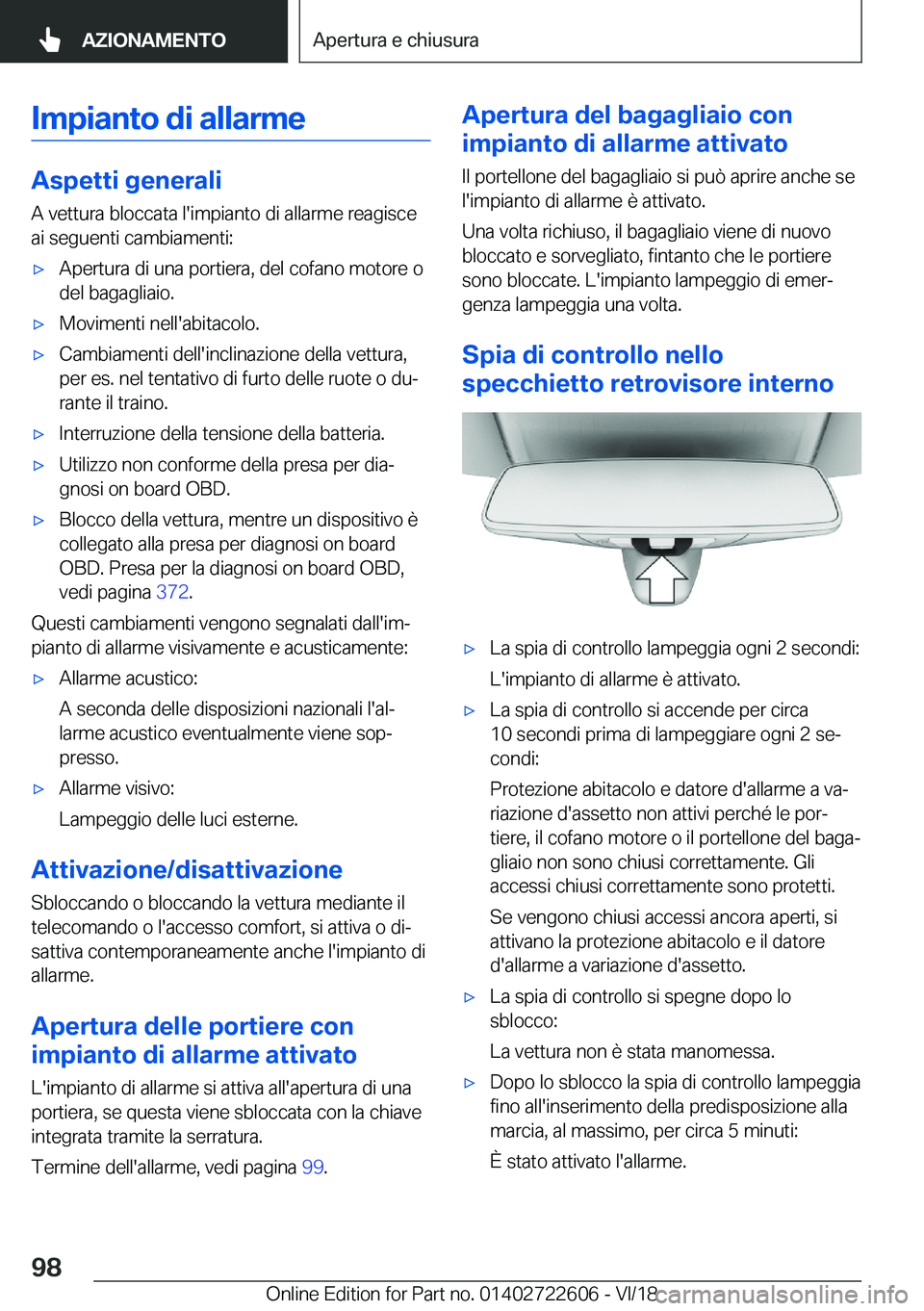 BMW 5 SERIES 2019  Libretti Di Uso E manutenzione (in Italian) �I�m�p�i�a�n�t�o��d�i��a�l�l�a�r�m�e
�A�s�p�e�t�t�i��g�e�n�e�r�a�l�i
�A��v�e�t�t�u�r�a��b�l�o�c�c�a�t�a��l�'�i�m�p�i�a�n�t�o��d�i��a�l�l�a�r�m�e��r�e�a�g�i�s�c�e
�a�i��s�e�g�u�e�n�t�i��