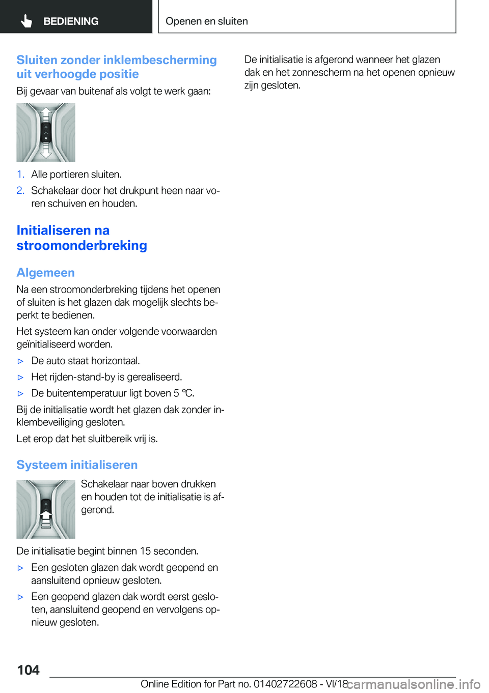 BMW 5 SERIES 2019  Instructieboekjes (in Dutch) �S�l�u�i�t�e�n��z�o�n�d�e�r��i�n�k�l�e�m�b�e�s�c�h�e�r�m�i�n�g
�u�i�t��v�e�r�h�o�o�g�d�e��p�o�s�i�t�i�e
�B�i�j��g�e�v�a�a�r��v�a�n��b�u�i�t�e�n�a�f��a�l�s��v�o�l�g�t��t�e��w�e�r�k��g�a�a�n