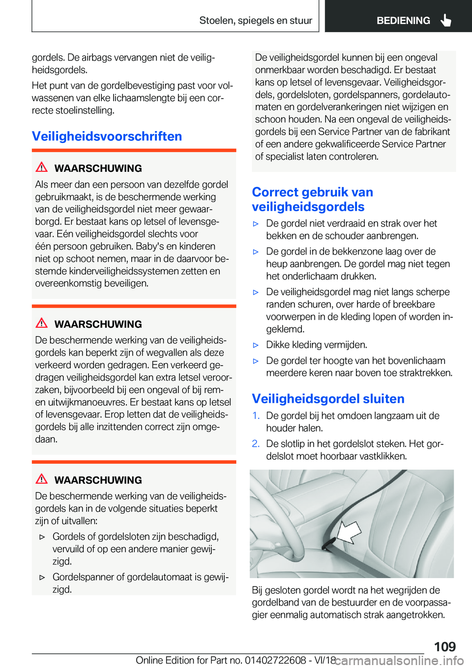 BMW 5 SERIES 2019  Instructieboekjes (in Dutch) �g�o�r�d�e�l�s�.��D�e��a�i�r�b�a�g�s��v�e�r�v�a�n�g�e�n��n�i�e�t��d�e��v�e�i�l�i�gj
�h�e�i�d�s�g�o�r�d�e�l�s�.
�H�e�t��p�u�n�t��v�a�n��d�e��g�o�r�d�e�l�b�e�v�e�s�t�i�g�i�n�g��p�a�s�t��v�o