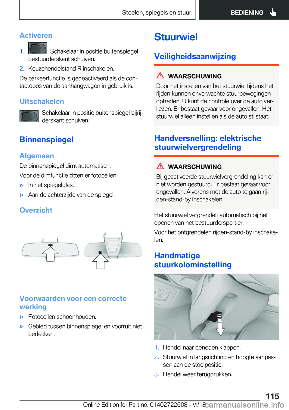 BMW 5 SERIES 2019  Instructieboekjes (in Dutch) �A�c�t�i�v�e�r�e�n�1�.���S�c�h�a�k�e�l�a�a�r��i�n��p�o�s�i�t�i�e��b�u�i�t�e�n�s�p�i�e�g�e�l
�b�e�s�t�u�u�r�d�e�r�s�k�a�n�t��s�c�h�u�i�v�e�n�.�2�.�K�e�u�z�e�h�e�n�d�e�l�s�t�a�n�d��R��i�n�s�c�h�
