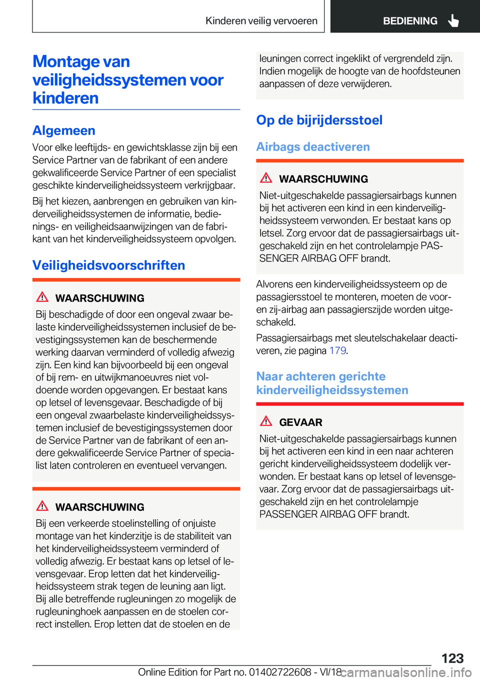 BMW 5 SERIES 2019  Instructieboekjes (in Dutch) �M�o�n�t�a�g�e��v�a�n�v�e�i�l�i�g�h�e�i�d�s�s�y�s�t�e�m�e�n��v�o�o�r
�k�i�n�d�e�r�e�n
�A�l�g�e�m�e�e�n
�V�o�o�r��e�l�k�e��l�e�e�f�t�i�j�d�s�-��e�n��g�e�w�i�c�h�t�s�k�l�a�s�s�e��z�i�j�n��b�i�j�