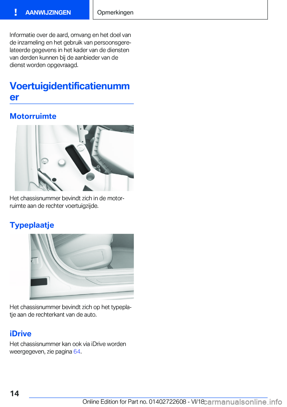 BMW 5 SERIES 2019  Instructieboekjes (in Dutch) �I�n�f�o�r�m�a�t�i�e��o�v�e�r��d�e��a�a�r�d�,��o�m�v�a�n�g��e�n��h�e�t��d�o�e�l��v�a�n
�d�e��i�n�z�a�m�e�l�i�n�g��e�n��h�e�t��g�e�b�r�u�i�k��v�a�n��p�e�r�s�o�o�n�s�g�e�r�ej
�l�a�t�e�e�r