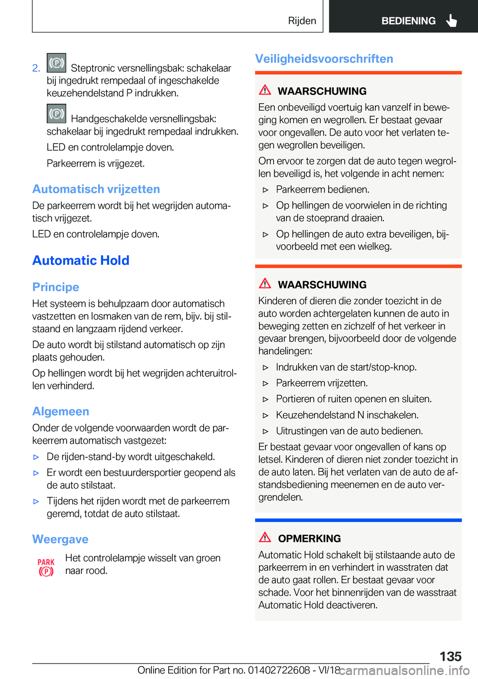 BMW 5 SERIES 2019  Instructieboekjes (in Dutch) �2�.���S�t�e�p�t�r�o�n�i�c��v�e�r�s�n�e�l�l�i�n�g�s�b�a�k�:��s�c�h�a�k�e�l�a�a�r
�b�i�j��i�n�g�e�d�r�u�k�t��r�e�m�p�e�d�a�a�l��o�f��i�n�g�e�s�c�h�a�k�e�l�d�e �k�e�u�z�e�h�e�n�d�e�l�s�t�a�n�d�